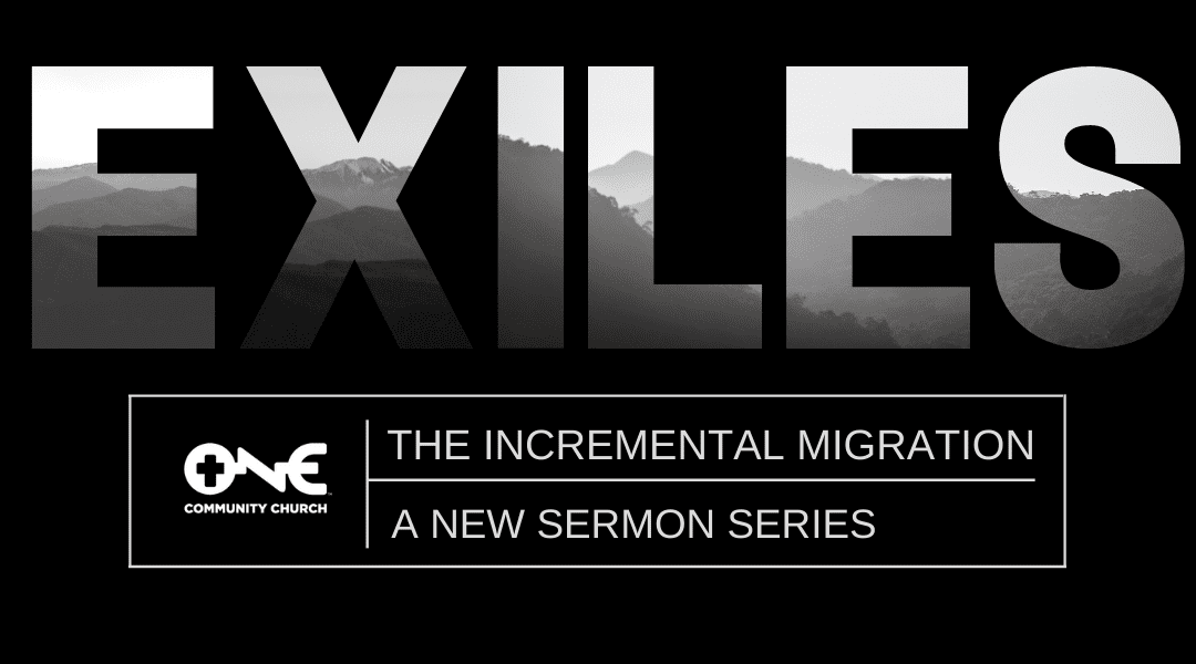 05 – Exiles Sermon Series – August 2022