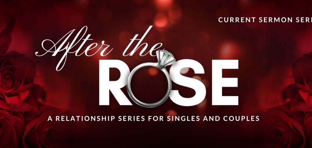 01 – After the Rose Current Sermon Series