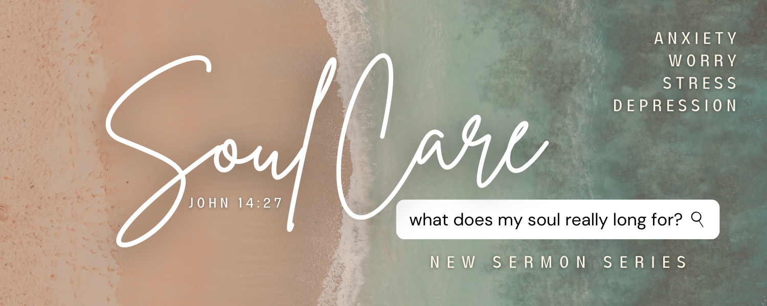 Soul Care – New Sermon Series