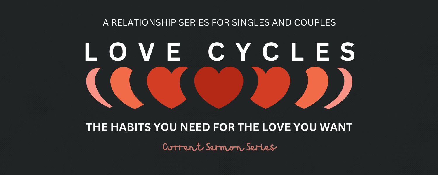 Love Cycles – Current Sermon Series