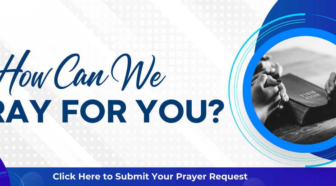 How Can We Pray For You?