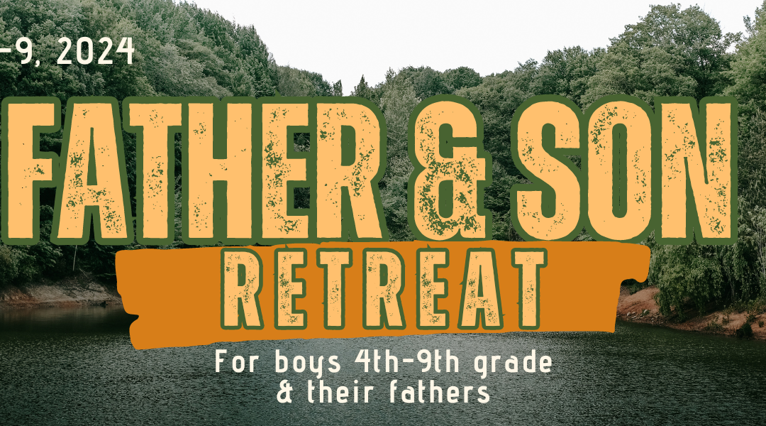 Father & Son Retreat – Nov. 8 & 9