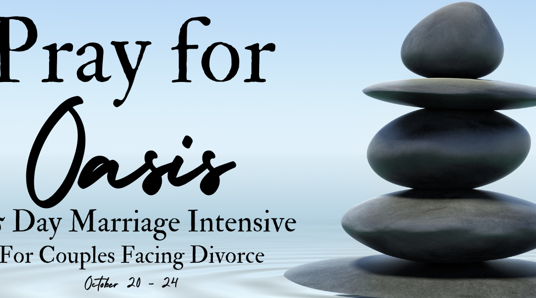 Oasis – Marriage Intensive (Oct. 20-24)