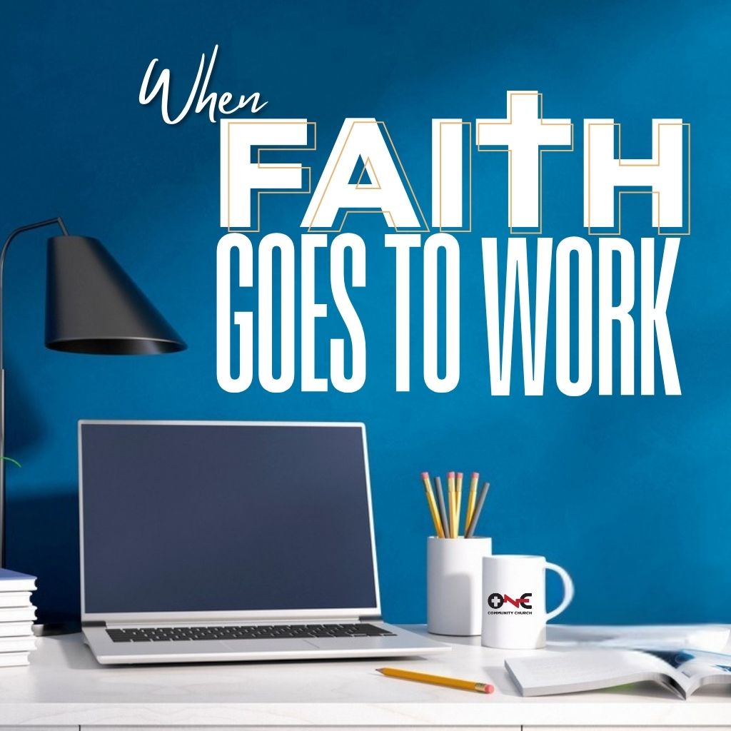 When Faith Goes to Work - No Dates (1)